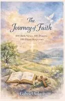Gabriel Solace - Journey of Faith - 100 Bible Verses, 100 Prayers 100 Heart Responses, Häftad. Tillgänglighet: Tillfälligt slut