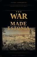 Casey Norgrove - War That Made Estonia, Häftad