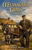 Stephen F Myler - O'Flanagan's Grass, Häftad. Tillgänglighet: Lägg i varukorg