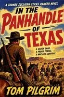 Tom Pilgrim - In the Panhandle of Texas, Häftad. Tillgänglighet: Lägg i varukorg