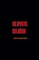 Jorge Llaguno Soler - Die Apostel Des Bösen, Häftad. Tillgänglighet: Tillfälligt slut