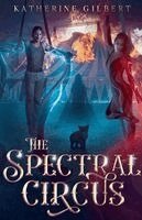 Katherine Gilbert - Spectral Circus, Häftad