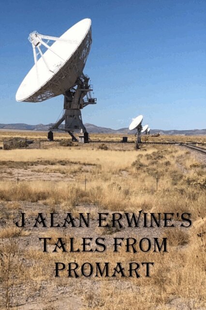 J Alan Erwine - J Alan Erwine's Tales from ProMart, E-bok