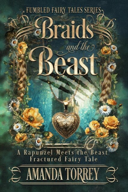 Amanda Torrey - Braids and the Beast (A Rapunzel Meets the Beast Fractured Fairy Tale), E-bok