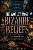 Lisa Sullivan - World's Most Bizarre Beliefs, Häftad