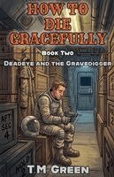 Tamara M Green - Deadeye and the Gravedigger, Häftad