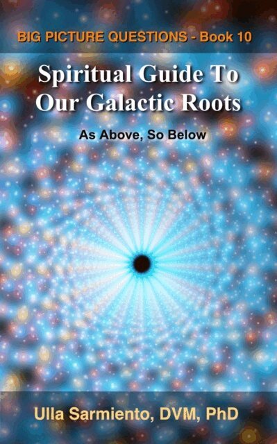 Spiritual Guide To Our Galactic Roots