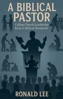 Ronald Lee - Biblical Pastor, Häftad