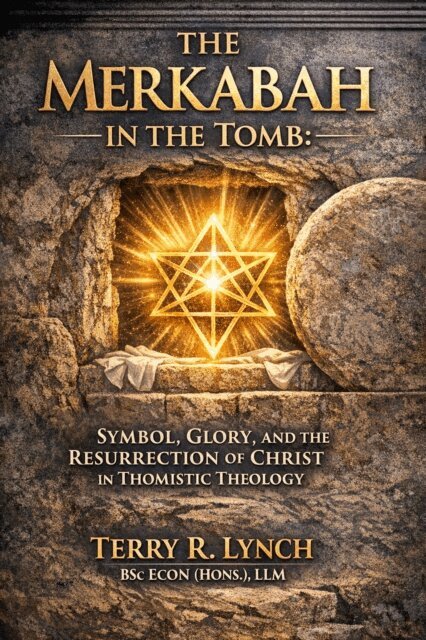 Terry Lynch - Merkabah in the Tomb: Symbol, Glory, and the Resurrection of Christ in Thomistic Theology, E-bok