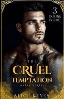 Alice Reyes - Cruel Temptation Mafia Series, 3 Books in One!, Häftad