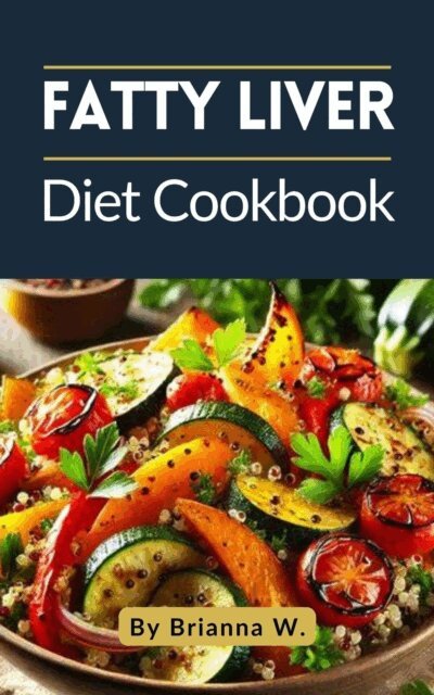Brianna W. - Fatty Liver Diet Cookbook, E-bok. Tillgänglighet: Lägg i varukorg