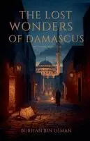 Burhan Bin Usman - Lost Wonders of Damscus, Häftad. Tillgänglighet: Lägg i varukorg