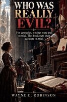 Wayne C Robinson - Who Was Really Evil?, Häftad. Tillgänglighet: Lägg i varukorg
