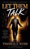 Apostle Thomas E Webb - Let Them Talk, Häftad. Tillgänglighet: Lägg i varukorg