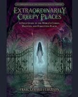 Craig Gerard Ferguson - Extraordinarily Creepy Places-A Field Guide to the World's Cursed, Haunted, and Forgotten Places, Häftad. Tillgänglighet: Lägg i varukorg