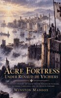 Winston Maddox - Acre Fortress Under Renaud de Vichiers, Häftad. Tillgänglighet: Lägg i varukorg