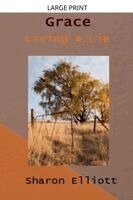Sharon Elliott - Grace - Living A Lie, Häftad. Tillgänglighet: Lägg i varukorg
