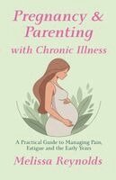 Melissa Reynolds - Pregnancy and Parenting with Chronic Illness, Häftad. Tillgänglighet: Lägg i varukorg