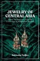 Bakhodur Tadjiev - Jewelry of Central Asia, Övrigt. Tillgänglighet: Lägg i varukorg