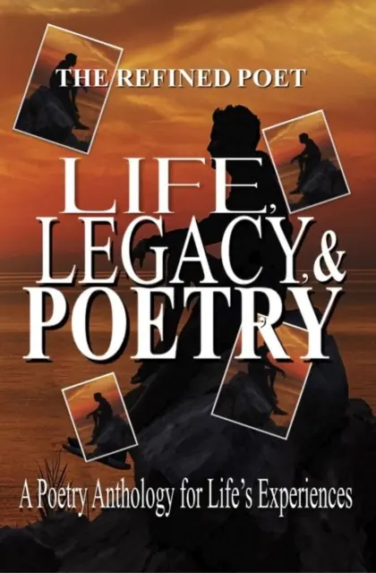 The Refined Poet - Life, Legacy, & Poetry: A Poetry Anthology for Life's Experiences, E-bok. Tillgänglighet: Lägg i varukorg