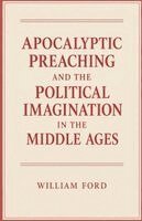 Apocalyptic Preaching and the Political Imagination in the Middle Ages