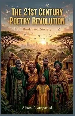 Albert Nyangaresi - 21st Century Poetry Revolution Second Edition Book 2, Häftad. Tillgänglighet: Lägg i varukorg