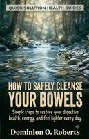 How To Safely Cleanse Your Bowels