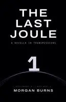 Morgan Burns - The Last Joule, Häftad. Tillgänglighet: Lägg i varukorg