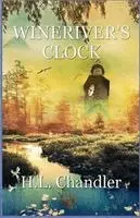 H L Chandler - Wineriver's Clock, Häftad. Tillgänglighet: Lägg i varukorg