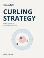 Mary Deuhs - HouseCall Curling Strategy, Häftad. Tillgänglighet: Lägg i varukorg