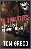 Tom Greco - Old Masters; A Jamaica Biltmore Novel, Häftad. Tillgänglighet: Lägg i varukorg