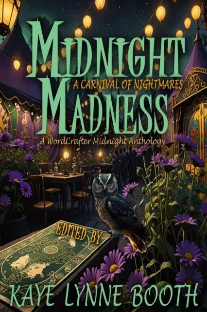 Joseph Carrabis, Zack Ellafy, Rebecca M. Senese, Robb T. White, Lindsey Martin-Bowen, Paul Martz, DL Mullan, C.R. Johansson, Chris Barili, Mark Milstead, Abe Margel, Christian De Matteo, Kaye Lynne Booth - Midnight Madness: A Carnival of Nightmares, E-bok. Tillgänglighet: Lägg i varukorg