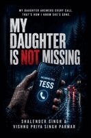 Shalender Singh, Vishnu Priya Singh Parmar - My Daughter Is Not Missing, Häftad. Tillgänglighet: Lägg i varukorg