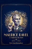 René-Jean Bensadoun - Maurice Ravel: L'Orfèvre du Son, Häftad. Tillgänglighet: Lägg i varukorg