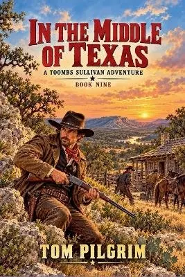 Tom Pilgrim - In The Middle Of Texas, Häftad. Tillgänglighet: Lägg i varukorg