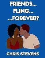 Chris Stevens - Friends...Fling....Forever?, Häftad. Tillgänglighet: Lägg i varukorg