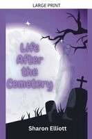 Sharon Elliott - Life After the Cemetery, Häftad. Tillgänglighet: Lägg i varukorg