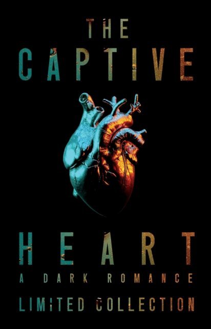 C.X. Holloway, Cara North, Carmen Del Santiago, Loren Hyde, Ivory Quinn, Vex Anderson, Cassia Quinn, Ivy Penn - Captive Heart, E-bok