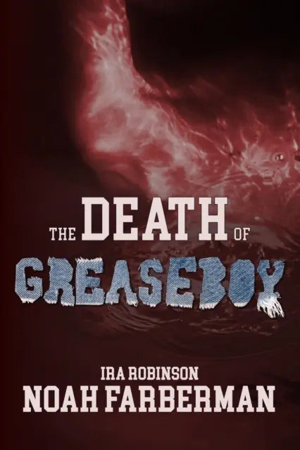 Noah Farberman - Death of Greaseboy, E-bok. Tillgänglighet: Lägg i varukorg