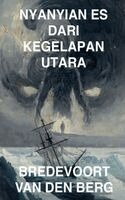 Bredevoort Van Den Berg - Nyanyian Es dari Kegelapan Utara, Häftad. Tillgänglighet: Lägg i varukorg