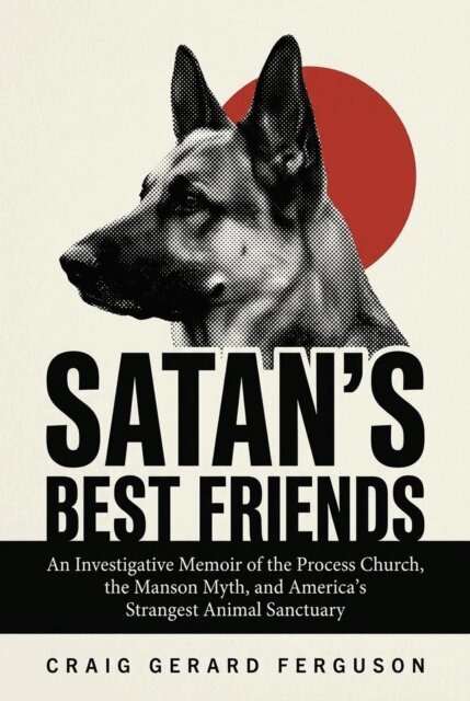 Craig Gerard Ferguson - Satan's Best Friends-An Investigative Memoir of the Process Church, the Manson Myth, and America's Strangest Animal Sanctuary, E-bok. Tillgänglighet: Lägg i varukorg