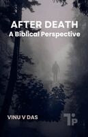 After Death: A Biblical Perspective