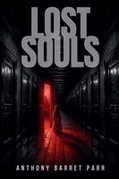 Anthony Barret Parr - Lost Souls, Häftad. Tillgänglighet: Lägg i varukorg