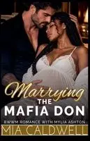 Mia Caldwell, Mylia Ashton - Marrying The Mafia Don, Häftad. Tillgänglighet: Lägg i varukorg