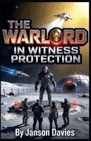 The Warlord in Witness Protection