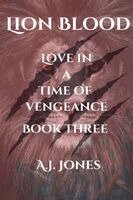 A J Jones - Lion Blood. Love In A Time Of Vengeance. Book Three, Häftad. Tillgänglighet: Lägg i varukorg