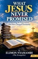 Elimon Nyamambi - What Jesus Never Promised, Häftad. Tillgänglighet: Lägg i varukorg