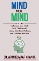 Arun Kumaar Khanda - Mind Your Mind, Häftad. Tillgänglighet: Lägg i varukorg