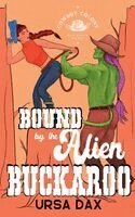 Ursa Dax - Bound by the Alien Buckaroo, Häftad. Tillgänglighet: Lägg i varukorg