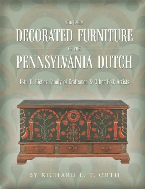 Richard L.T. Orth, Richard Orth - Early Decorated Furniture of the Pennsylvania Dutch, E-bok. Tillgänglighet: Lägg i varukorg
